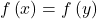 \displaystyle f\left( x \right)=f\left( y \right)