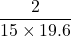 \displaystyle \frac{2}{{15\times 19.6}}