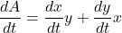 \displaystyle \frac{{dA}}{{dt}}=\frac{{dx}}{{dt}}y+\frac{{dy}}{{dt}}x