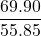 \displaystyle \frac{{69.90}}{{55.85}}