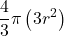 \displaystyle \frac{4}{3}\pi \left( {3{{r}^{2}}} \right)