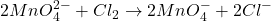 \displaystyle 2MnO_{4}^{{2-}}+C{{l}_{2}}\to 2MnO_{4}^{-}+2C{{l}^{-}}