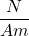 \displaystyle \frac{N}{{Am}}