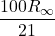 \displaystyle \frac{{100{{R}_{\infty }}}}{{21}}