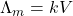 \displaystyle {{\Lambda }_{m}}=kV