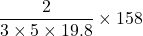 \displaystyle \frac{2}{{3\times 5\times 19.8}}\times 158