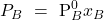 \displaystyle {{P}_{B}}\text{ }=\text{ P}_{B}^{0}{{x}_{B}}