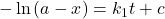 \displaystyle -\ln \left( {a-x} \right)={{k}_{1}}t+c