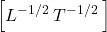 \displaystyle \left[ {{{L}^{{-{1}/{2}\;}}}{{T}^{{-{1}/{2}\;}}}} \right]