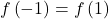\displaystyle f\left( {-1} \right)=f\left( 1 \right)
