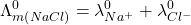 \displaystyle \Lambda _{{m\left( {NaCl} \right)}}^{0}=\lambda _{{N{{a}^{+}}}}^{0}+\lambda _{{C{{l}^{-}}}}^{0}