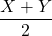 \displaystyle \frac{{X+Y}}{2}