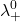 \displaystyle \lambda _{+}^{0}