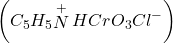 \displaystyle \left( {{{C}_{5}}{{H}_{5}}\overset{+}{\mathop{N}}\,HCr{{O}_{3}}C{{l}^{-}}} \right)
