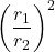 \displaystyle {{\left( {\frac{{{{r}_{1}}}}{{{{r}_{2}}}}} \right)}^{2}}