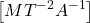 \displaystyle \left[ {M{{T}^{{-2}}}{{A}^{{-1}}}} \right]