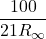 \displaystyle \frac{{100}}{{21{{R}_{\infty }}}}